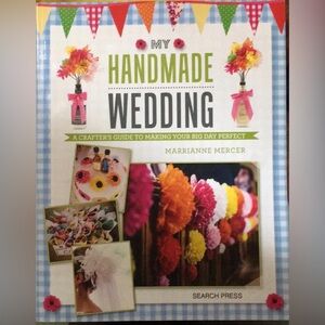 BOOK: My Handmade Wedding: A crafter's guide to …. by Marrianne Mercer